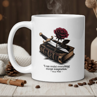 "I can resist everything except temptation,"  - Oscar Wilde