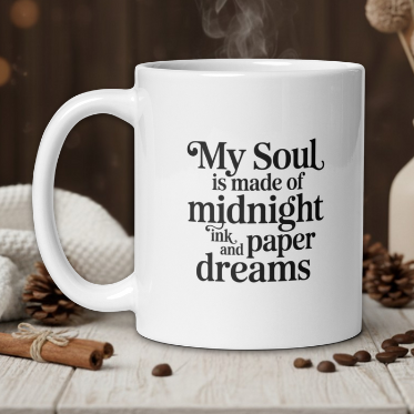 My Soul is Made of Midnight Ink and Paper Dreams