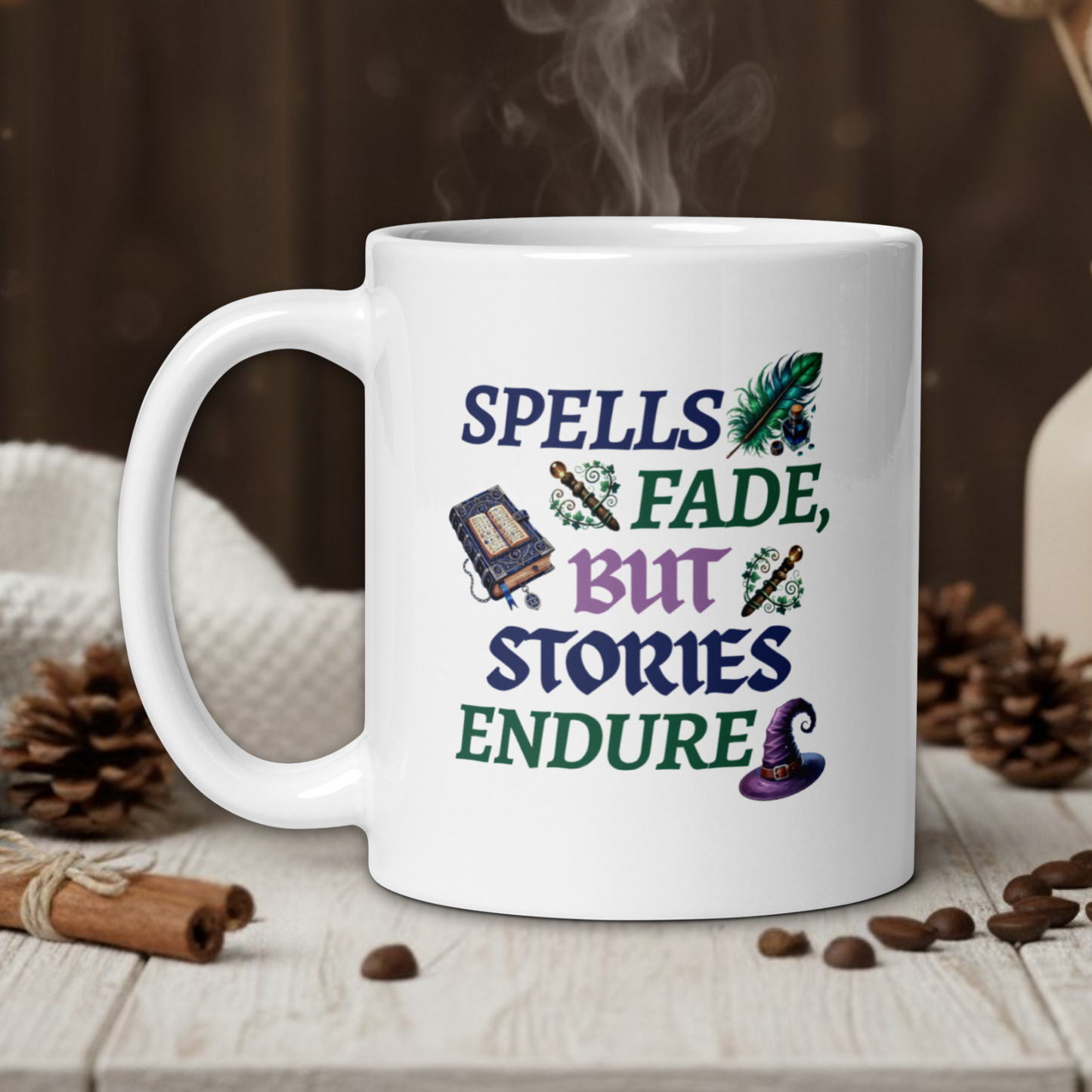 White mug with 'Spells fade, but stories endure' text on a wooden table with coffee beans and a vase in the background.