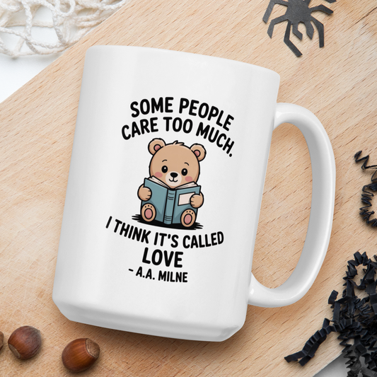 Kawaii "some people care too much.... - A.A Milne
